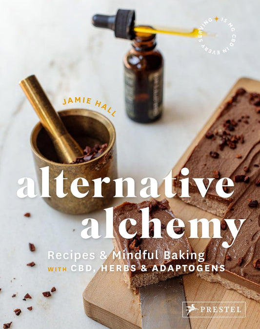 Alternative Alchemy: Recipes & Mindful Baking with CBD, Herbs & Adaptogens